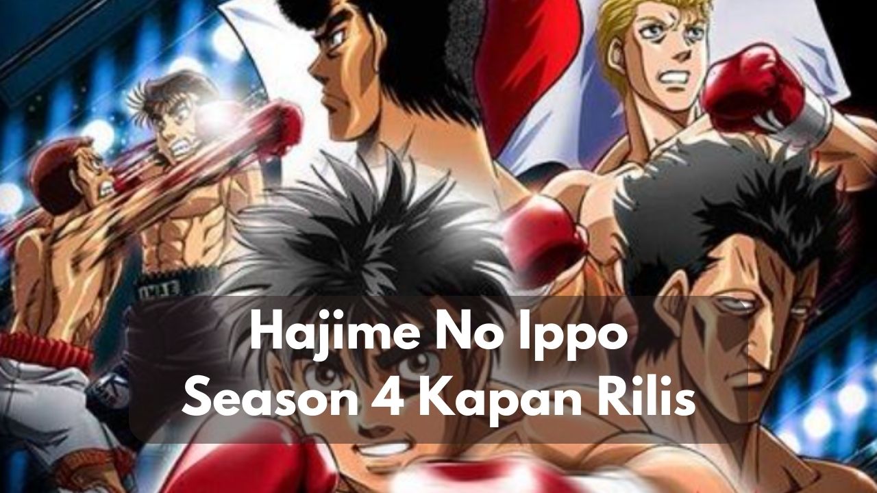 Hajime No Ippo Season 4 Kapan Rilis