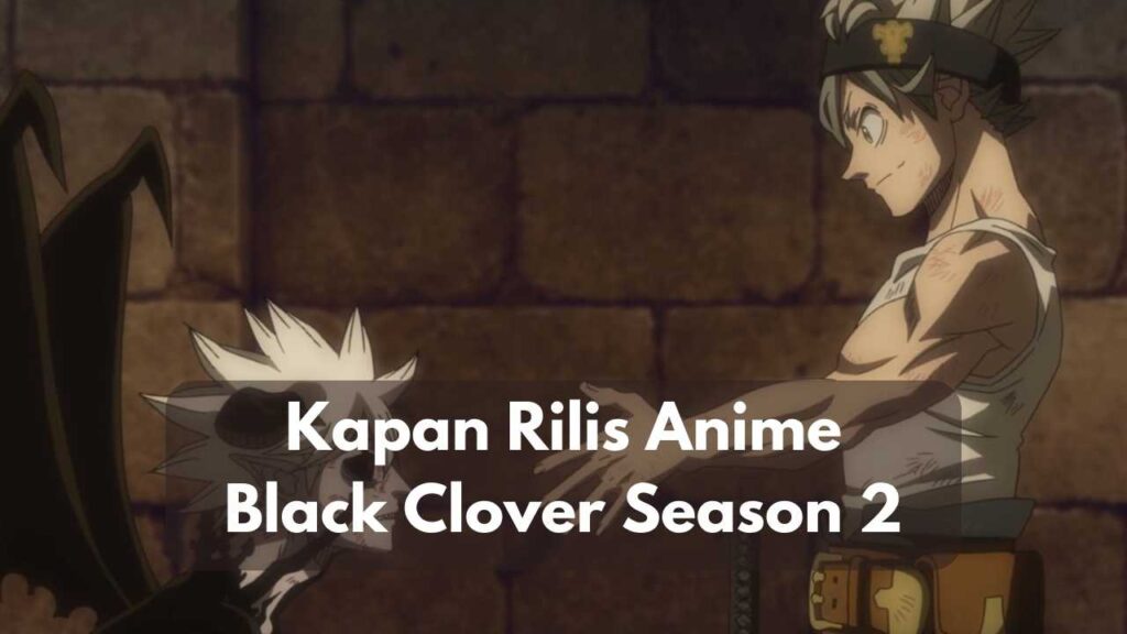 Kapan Rilis Anime Black Clover Season 2