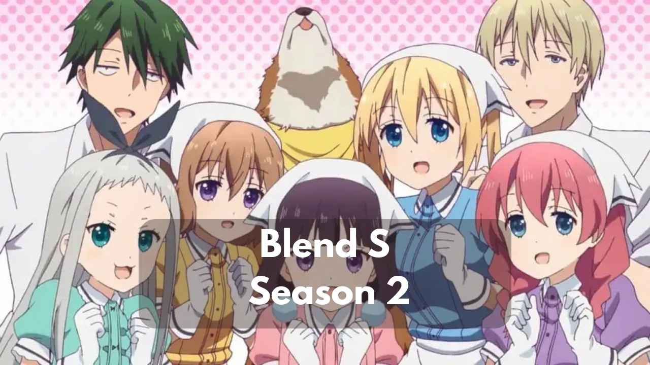 Blend S Season 2 Kapan Rilis