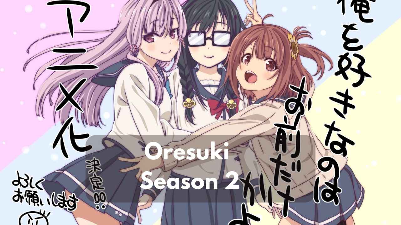 Oresuki Season 2 Kapan Rilis