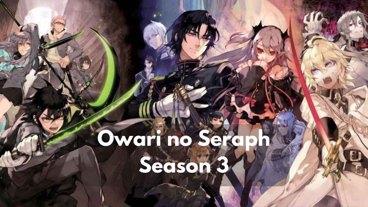 Owari no Seraph Season 3 Kapan Rilis