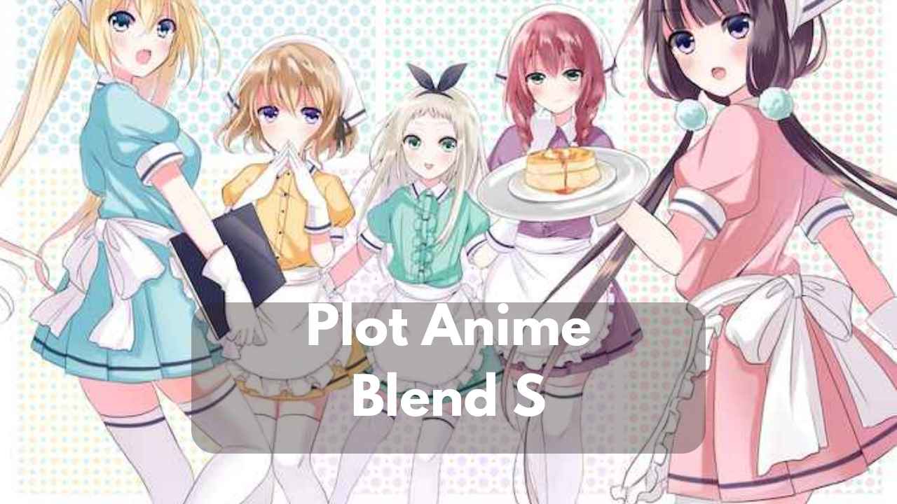 Plot Anime Blend S