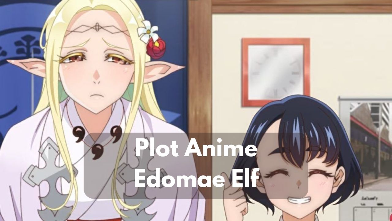 Plot Anime Edomae Elf