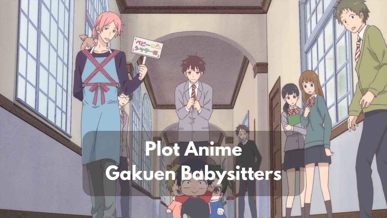 Plot Anime gakuen babysitters