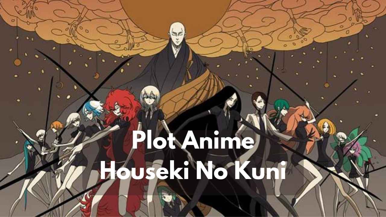 Plot Anime Houseki No Kuni