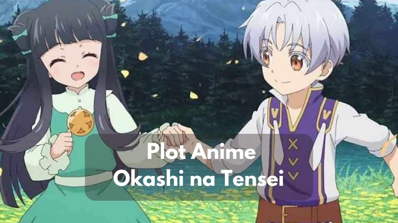 Plot Anime Okashi na Tensei