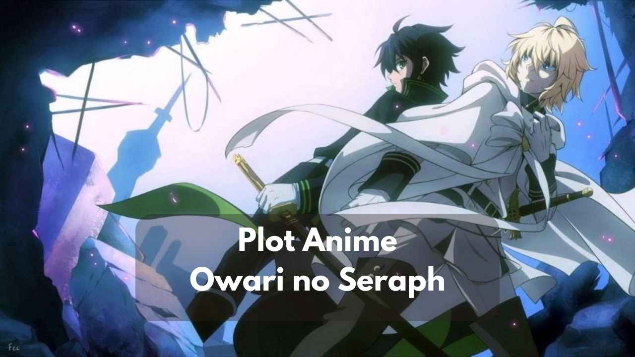 Plot Anime Owari no Seraph