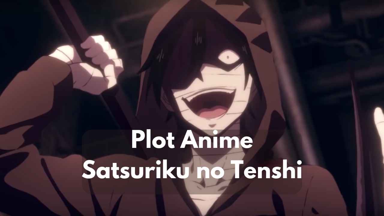 Plot Anime Satsuriku no Tenshi