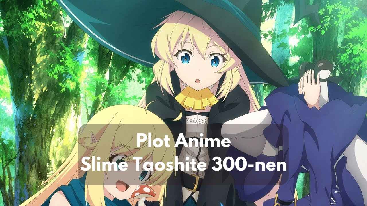 Plot Anime Slime Taoshite 300-nen