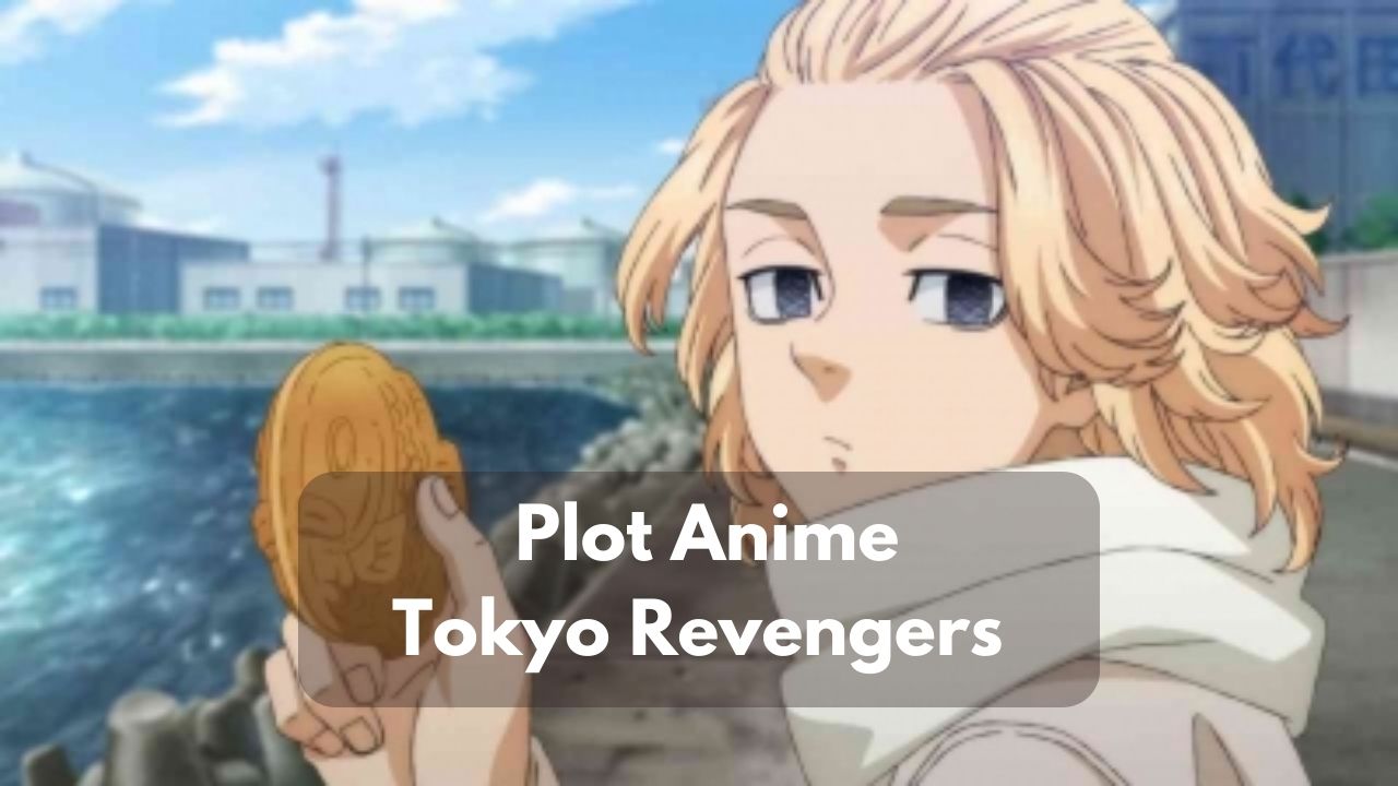 Plot Anime Tokyo Revengers