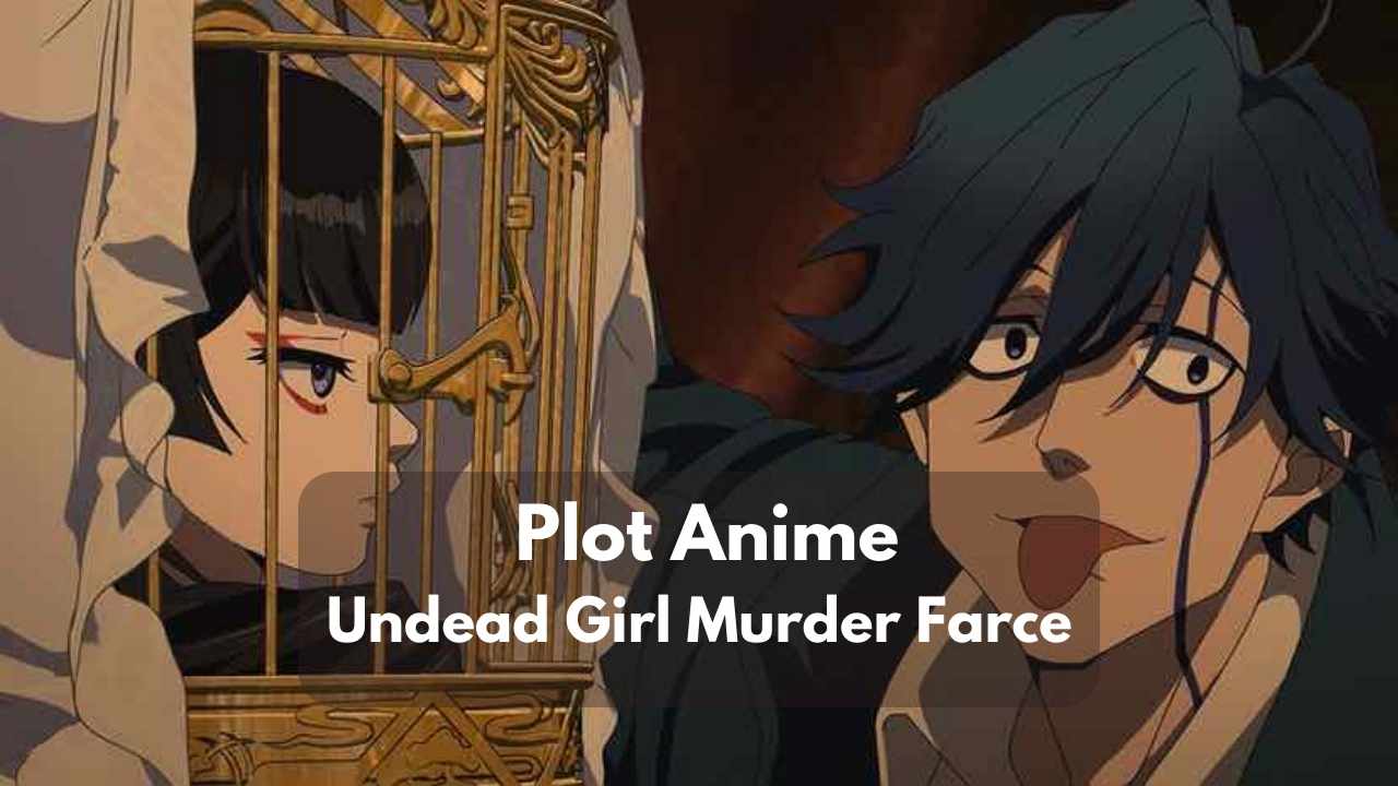 Plot Anime Undead Girl Murder Farce
