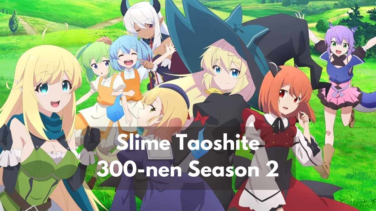 Slime Taoshite 300-nen Season 2 Kapan Rilis