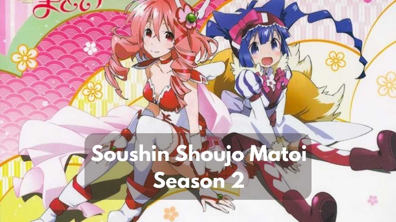 Soushin Shoujo Matoi Season 2