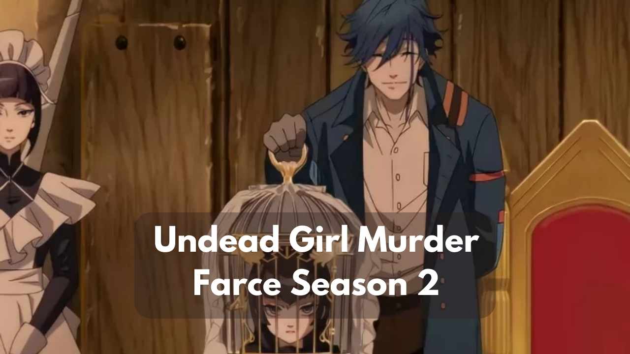 Undead Girl Murder Farce Season 2 Kapan Rilis