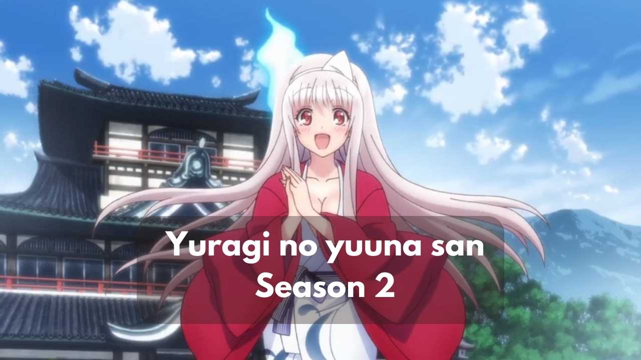 Yuragi sou no yuuna san season 2 kapan rilis